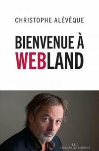 Christophe Aleveque - Jean Philippe Bouchard - Bienvenue à Webland