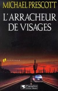 Michael Prescott - L'Arracheur de visages