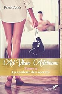 Couverture du livre La couleur des secrets - Farah Anah