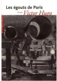 Couverture du livre Les égouts de Paris vus par Victor Hugo - Victor Hugo