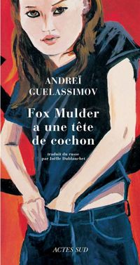 Couverture du livre Fox Mulder a une tête de cochon  - Andrei Guelassimov