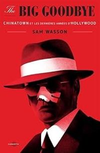 Couverture du livre The Big Goobye - Sam Wasson