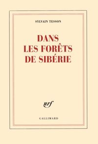 Couverture du livre Dans les forêts de Sibérie - Sylvain Tesson