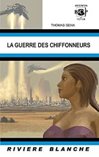 Couverture du livre La Guerre des Chiffonneurs - Thomas Geha