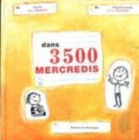 Claire Franek - Annie Agopian - Dans trois mille cinq cents mercredis