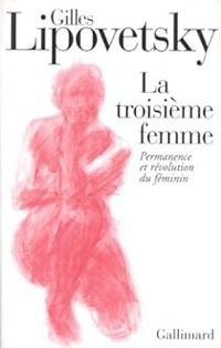 Couverture du livre La troisième femme  - Gilles Lipovetsky