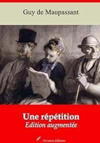 Couverture du livre Une répétition - Guy De Maupassant