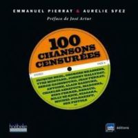 Couverture du livre 100 chansons censurées - Emmanuel Pierrat