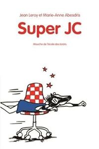 Couverture du livre Super JC - Jean Leroy - Marie Anne Abesdris