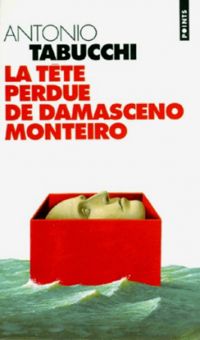 Antonio Tabucchi - La Tête perdue de Damasceno Monteiro