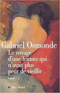 Couverture du livre Le voyage d'une femme qui n'avait plus peur de vieillir - Andrei Makine