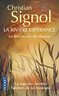 Christian Signol - Le royaume du fleuve