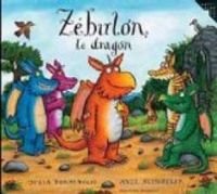 Couverture du livre Zébulon le dragon - Julia Donaldson - Axel Scheffler