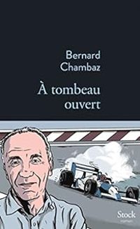 Bernard Chambaz - À tombeau ouvert