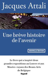 Couverture du livre Une brève histoire de l'Avenir - Jacques Attali