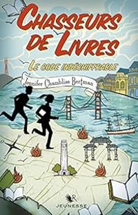 Couverture du livre Le code indéchiffrable - Jennifer Chambliss Bertman