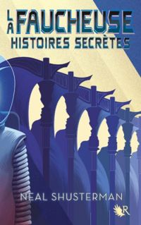 Couverture du livre La Faucheuse : Histoires secrètes - Neal Shusterman