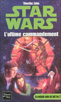 Couverture du livre L'Ultime Commandement - Timothy Zahn