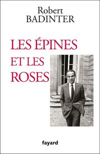 Couverture du livre Les épines et les roses - Robert Badinter