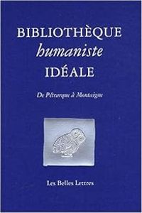 Jean Christophe Saladin - Bibliothèque humaniste idéale 