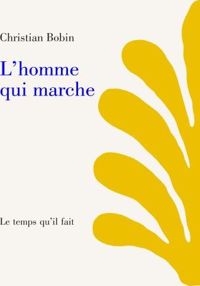 Couverture du livre L'Homme qui marche - Christian Bobin