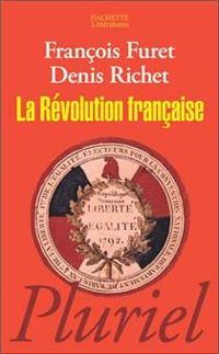 Couverture du livre La Révolution française - Francois Furet - Denis Richet