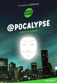 Christian Grenier - @pocalypse: Les enquêtes de Logicielle