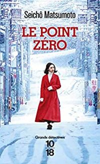 Couverture du livre Le point zéro - Seicho Matsumoto