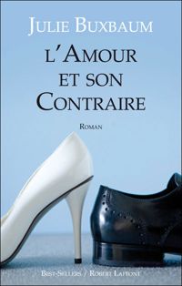 Couverture du livre L'Amour et son contraire - Julie Buxbaum