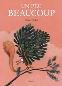 Couverture du livre Un peu beaucoup - Olivier Tallec