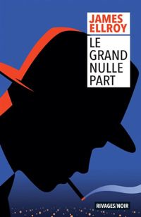 James Ellroy - Le Grand Nulle part