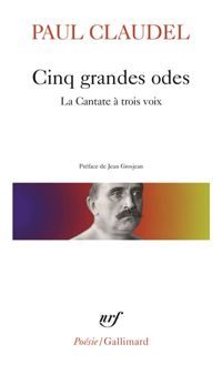 Paul Claudel - Cinq grandes odes 