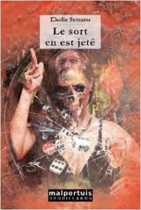 Couverture du livre Le sort en est jeté - Lodie Serrano