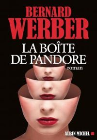 Bernard Werber - La boîte de Pandore