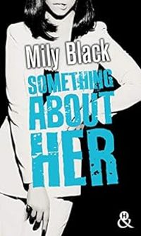 Mily Black - Something about her