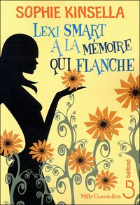 Sophie Kinsella - Lexi Smart a la mémoire qui flanche