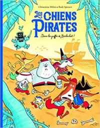 Rudy Spiessert - Clementine Melois - Les chiens pirates : Dans les griffes de Barbechat