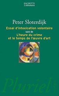 Couverture du livre Essai d'intoxication volontaire - Peter Sloterdijk