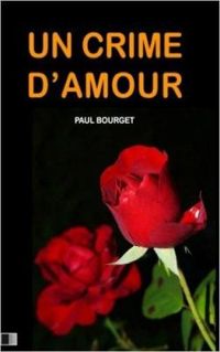 Couverture du livre Un crime d'amour - Paul Bourget