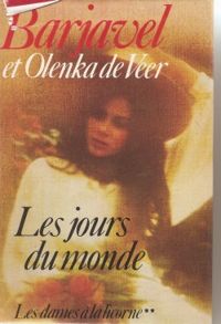 Couverture du livre Les jours du monde - Rene Barjavel - Olenka De Veer