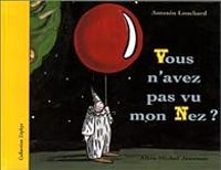 Antonin Louchard - Vous n'avez pas vu mon nez ?