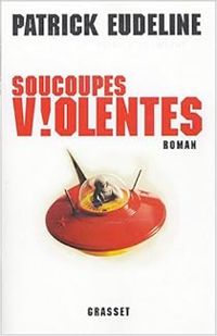 Couverture du livre Soucoupes violentes - Patrick Eudeline