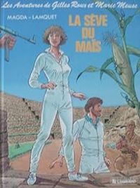 Couverture du livre La Sève du maïs  - Chris Lamquet - Magda 