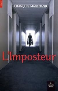 Couverture du livre L'imposteur - Francois Marchand