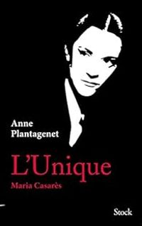 Anne Plantagenet - L'unique Maria Casares