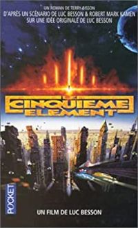 Couverture du livre Le Cinquième Elément - Luc Besson - Terry Bisson - Dominique Haas - Robert Mark Kamen