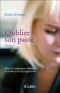 Couverture du livre Oublier son passé - Karin Alvtegen