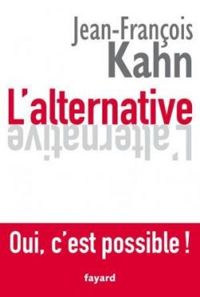 Jean Francois Kahn - L'alternative