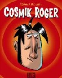 Couverture du livre Cosmik Roger : L'intégrale - Juliencdm 