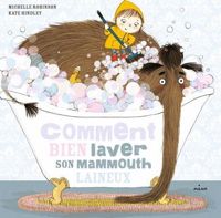 Couverture du livre Comment bien laver son mammouth laineux - Michelle Robinson - Kate Hindley